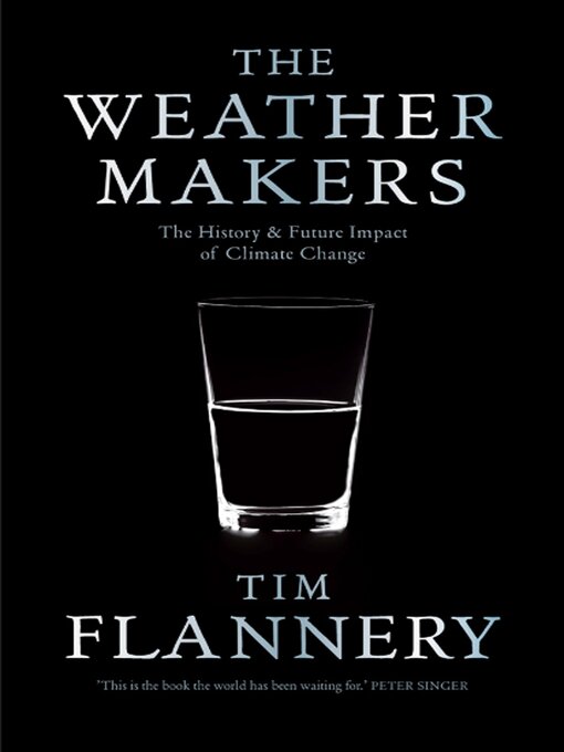 Title details for The Weather Makers by Tim Flannery - Available